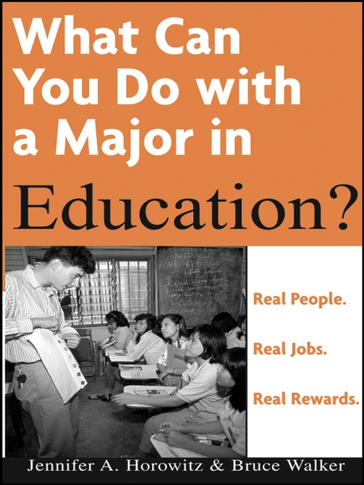 Title details for What Can You Do with a Major in Education by Jennifer A. Horowitz - Available